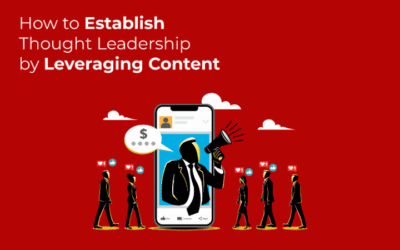 How to Establish Thought Leadership by Leveraging Content