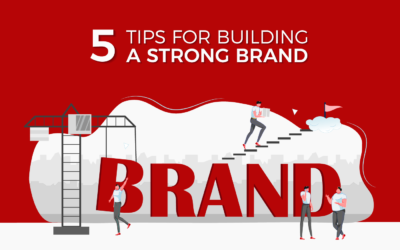 5 Tips for Building a Strong Brand