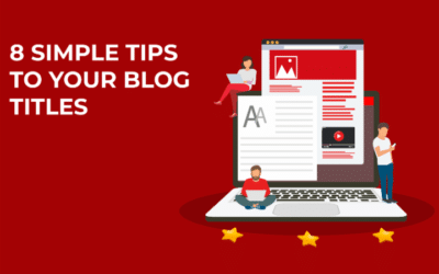 8 Simple Tips on How to Write Good Blog Titles
