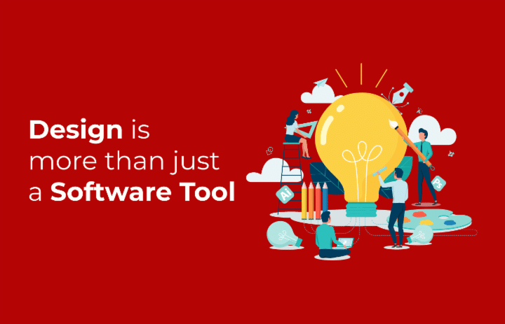 Design is more than software tools 1
