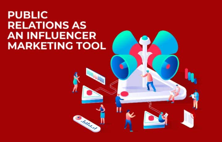 Public Relations as an Influencer Marketing tool