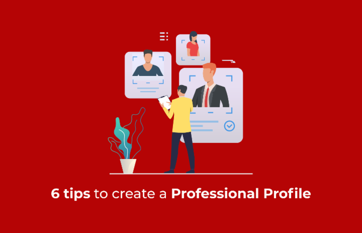 6 tips to create a Professional Profile