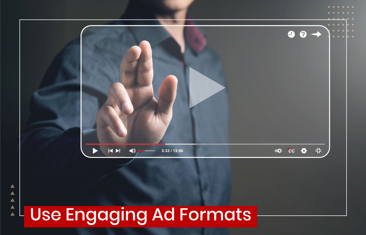 Use Engaging Ad Formats